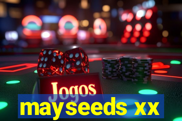 mayseeds xx